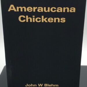 Ameraucana Chickens Book By John W Blehm